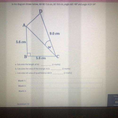 In the diagram shown below AB =BC=5.6cm, DC=9.0cm, Angle ABC=90 and angle ACD=34

A. Calculate the