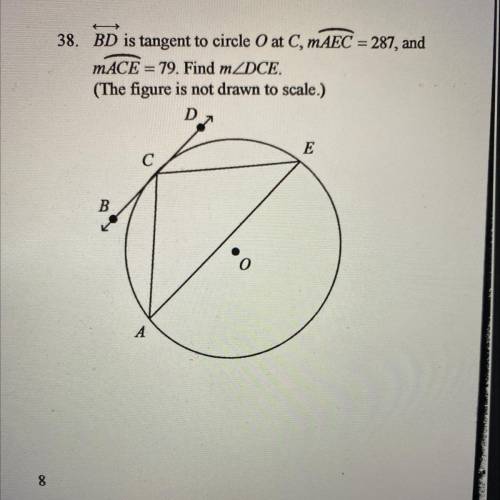 BD is tangent to circle 0 at C, MAEC = 287, and

MACE = 79. Find mZDCE.
(The figure is not drawn t