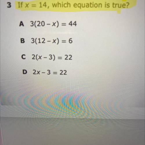 If x = 14, which equation is true?