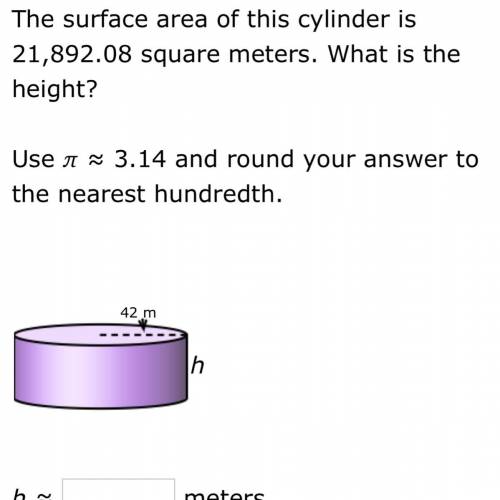 The surface area of this cylinder is 21,892.08 square meters. What is the height ?