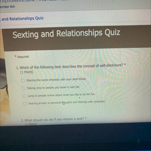 Sexting and Relationships Quiz

1. Which of the following best describes the concept of self-discl