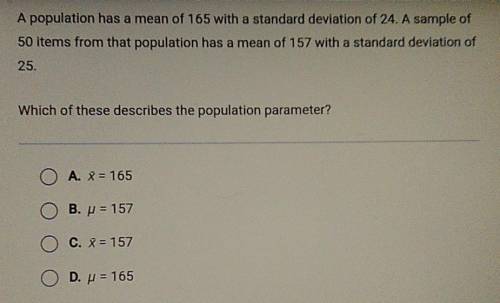 30 POINTS! PLEASE HELP ASAP! WILL MARK BRAINLIEST!

A population has a mean of 165 with a standard