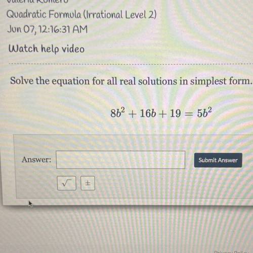 Solve the equation for all real solutions in the simplest form
8b^2 + 16b + 19 = 5b^2