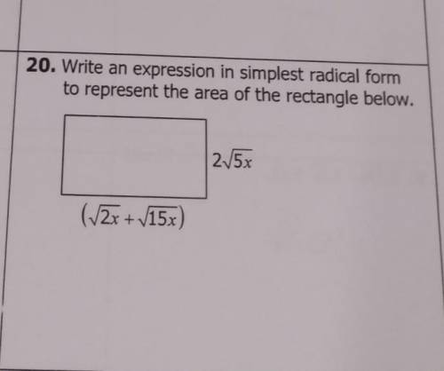 20. Write an expression in simplest radical form to represent the area of the rectangle below.

I