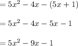 =5x^2-4x -(5x+1)\\\\=5x^2-4x-5x-1\\\\=5x^2-9x-1