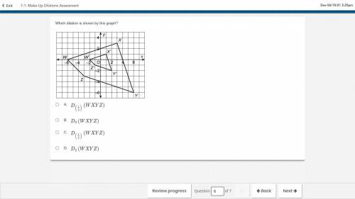 Which dilation is shown by the graph?

A. D(13)(WXYZ)
B. D3(WXYZ)
C. D(12)(WXYZ)
D. D2(WXYZ
