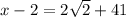 x - 2 = 2 \sqrt{2}  + 41