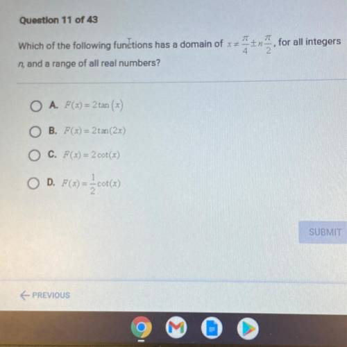 Which of the following functions has a domain of x+

En for all integers
n, and a range of all rea