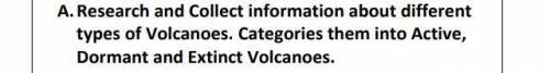 My question: Research and collect information about about different types of volcanoes. category th