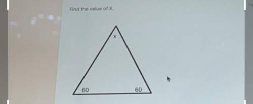 Find the value of x
60
60
i’ll give brainliest answer if ur correct