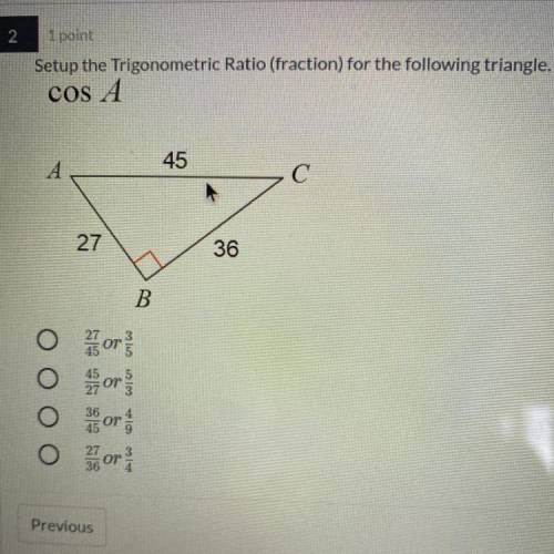 Using SOH CAH TOA!

Setup the Trigonometric Ratio (fraction) for the following triangle.
COS A
А A