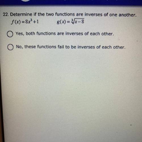 PLEASE HELP ASAP!!!
Determine if the two functions are inverses of one another.