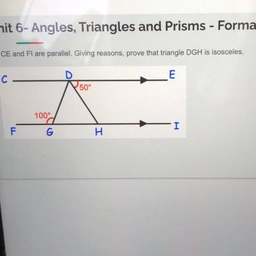 CE and FI are parallel, give reasons to prove that DGH is isosceles