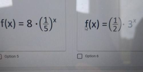 #1: Which of the following represent an exponential function? Select all that apply.​