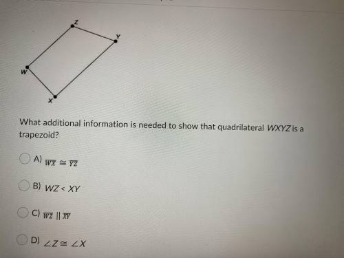 What additional information is needed to show that quadrilateral WXYZ is a trapezoid