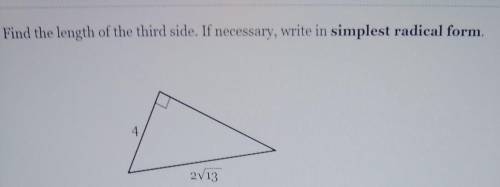 Find the length of the third side. If necessary, write in simplest radical form.​