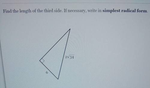 Find the length of the third side. If necessary, write in simplest radical form. ​