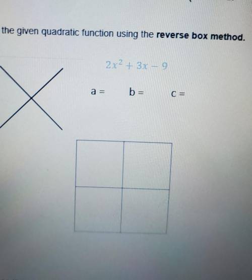 Factor the given quadratic function using the reverse box method. 2x2 + 3x - 9​