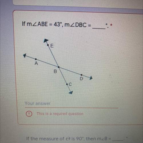 PLEASE HELP
If angle ABE = 43, angle DBC =_____
Thank you!