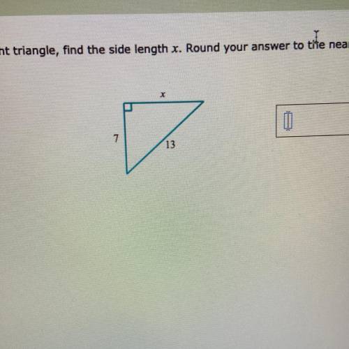 For the following right triangle find the side length X round your answer to the nearest hundredth