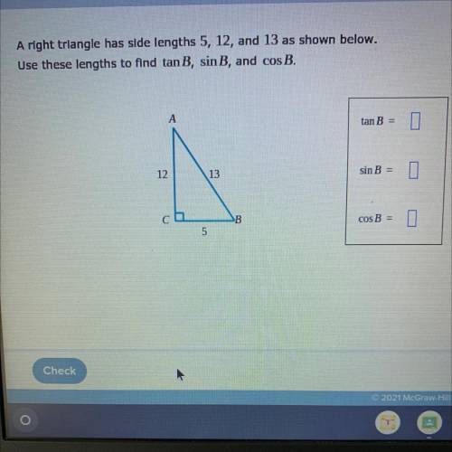 Oh right triangle has a side lengths 5, 12 and 13￼￼ As shown below￼. Use these lengths to find tan