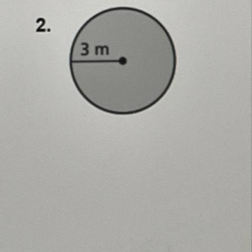 Find the area and circumference of each circle