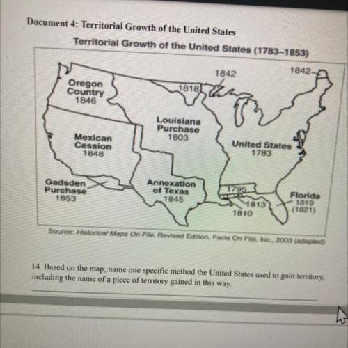14. Based on the map, name one specific method the United States used to gain territory,

includin