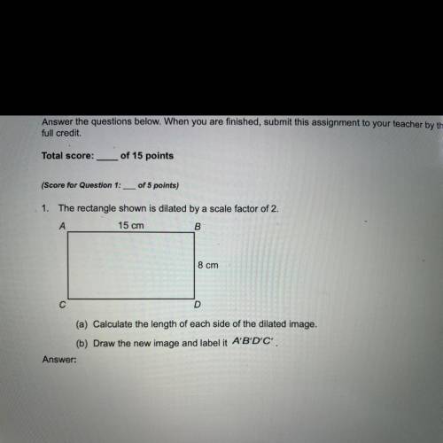 PLEASE HELP!!! 20 BRAINLIST

(a) Calculate the length of each side of the dilated image.
(6) Draw