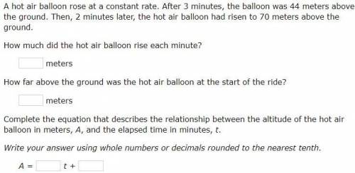 A hot air balloon rose at a constant rate. After 3 minutes, the balloon was 44 meters above the gro