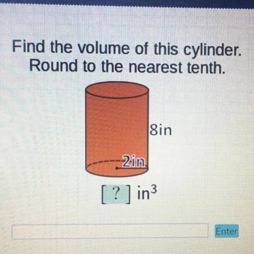 Help

Help
Help
Help
Help
Help
Help
Help
Help
Help
Help
Help
Find the volume of this cylinder.
Rou