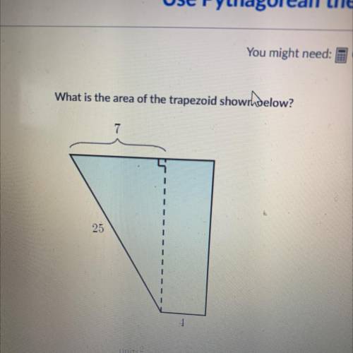 What is the area of the trapezoid showroelow?
7
25
4.