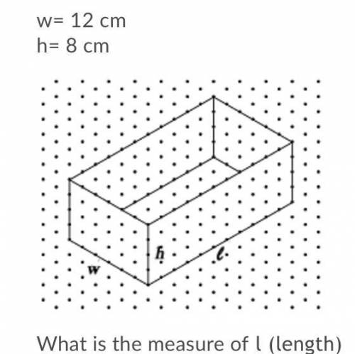 The rectagular prism shown in this isometric drawing has the following dimensions:

w= 12 cm
h= 8