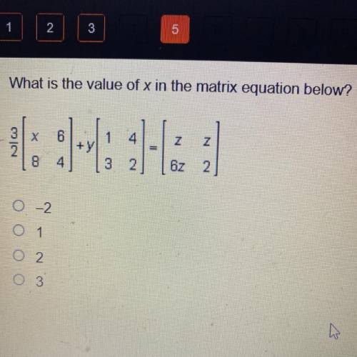 What is the value of x in the matrix equation below?