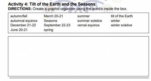 Activity 4: Tilt of the Earth and the Seasons

DIRECTIONS: Create a graphic organizer using the wo