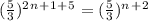 (\frac{5}{3})^2^n^+^1^+^5 = (\frac{5}{3})^n^+^2