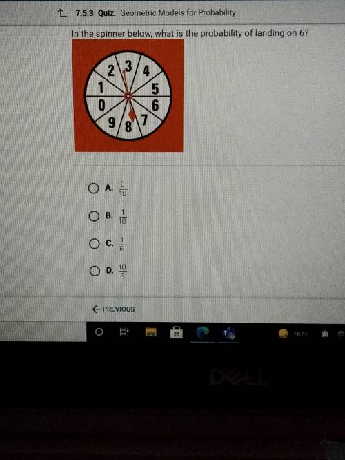 In the spinner below what is the probability of landing on 6? (A p e x)

A. 6/10
B. 1/10
C. 1/6
D.