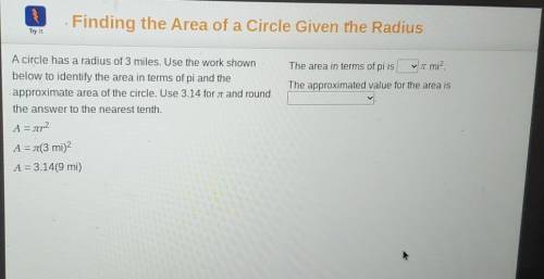 Finding the Area of a Circle Given the Radius Th It The area in terms of pi isi mi? The approximate