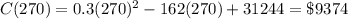 C(270)=0.3(270)^2-162(270)+31244=\$ 9374
