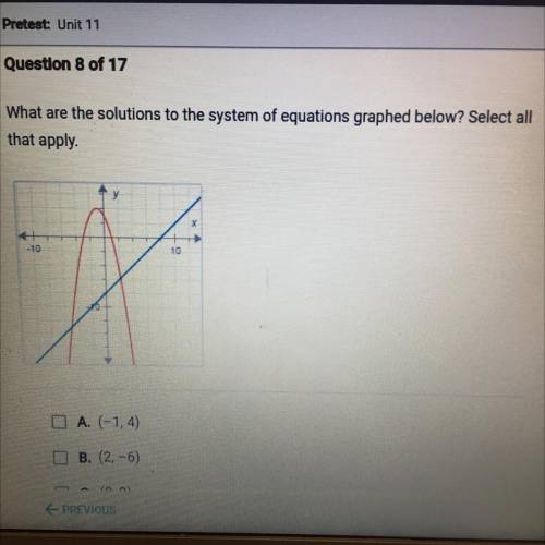 What are the solutions to the system of equations graphed below? Select all

that apply
-10
10
O A