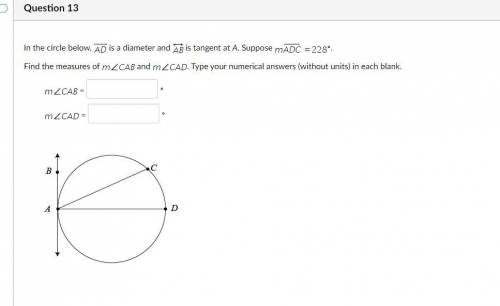 In the circle below, AD is a diameter and AB is tangent at A. suppose mADC=228. Find the measures o