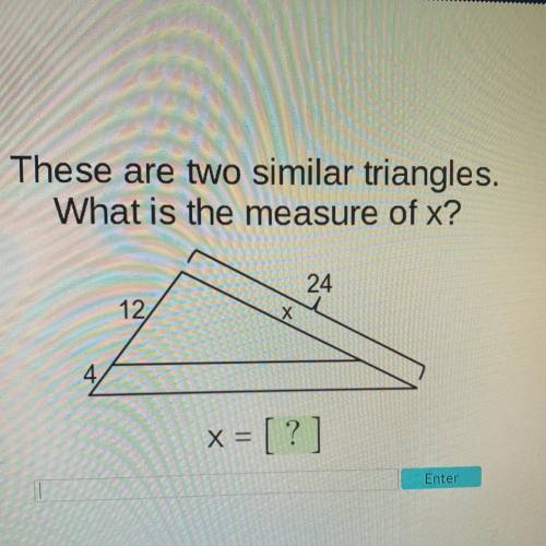 These are two similar triangles. What is the measure of X?