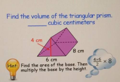 Find the volume of the triangular prism. _____ cubic centimeters​