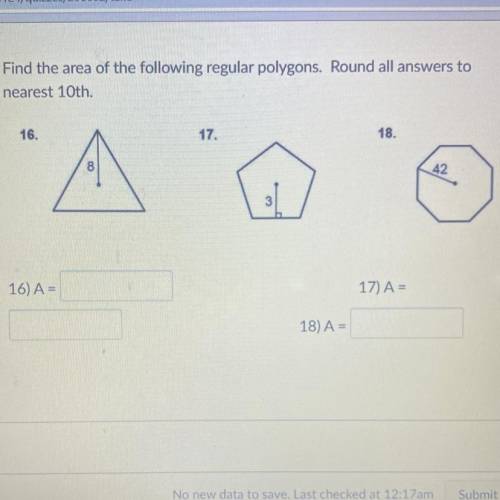 Find the area of the following regular polygons. Round all answers to
nearest 10th.