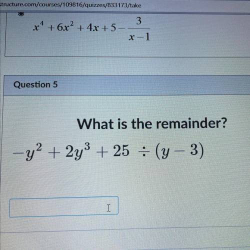 What is the remainder?
- y2 + 2y3 + 25 = (y - 3)