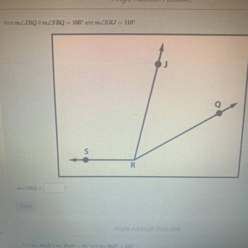 Find m angle JRQ if m angle SRQ=166^ and m angle SRJ=110^