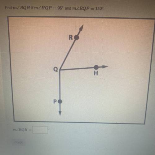 Find m angle RQH if m angle HQP=95^ and m angle RQP=152^