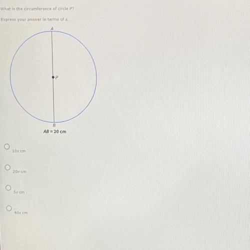 What is the circumference of circle P? Express your answer in terms of

B
AB = 20 cm
o
10 cm
o
20
