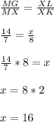 \frac{MG}{MX}=\frac{XL}{XK}\\\\\frac{14}{7}=\frac{x}{8}\\\\\frac{14}{7}*8=x\\\\x = 8*2\\\\x= 16
