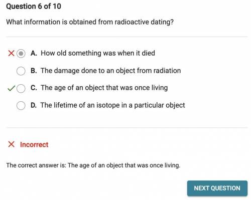 What information is obtained from radioactive dating?

- How old something was when it died
- The