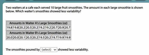 Two waiters at a cafe each served 10 large fruit smoothies. The amount in each large smoothie is sh